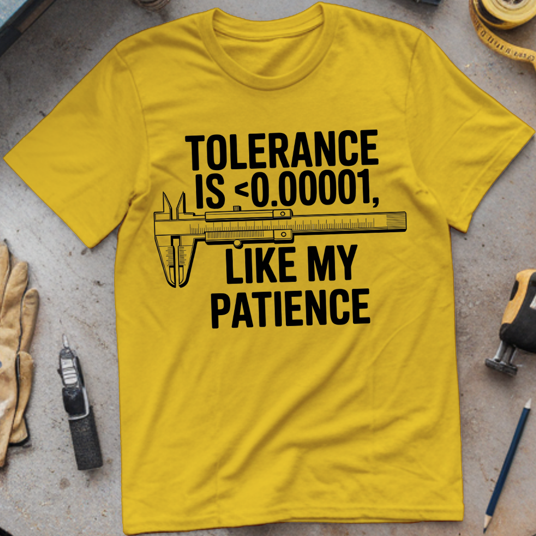 Tolerance is Low Like My Patients