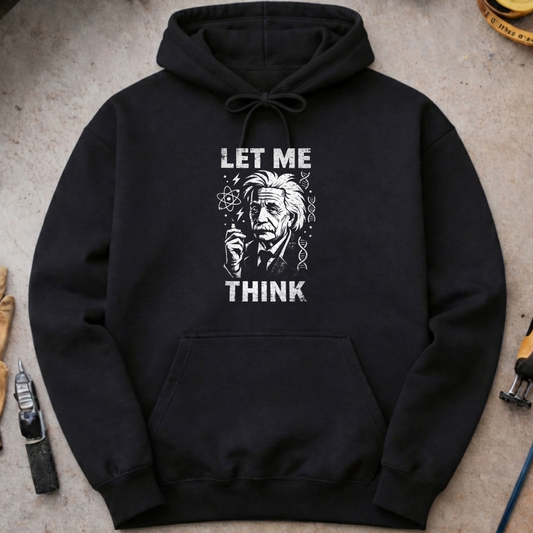 Let me think Hoodie