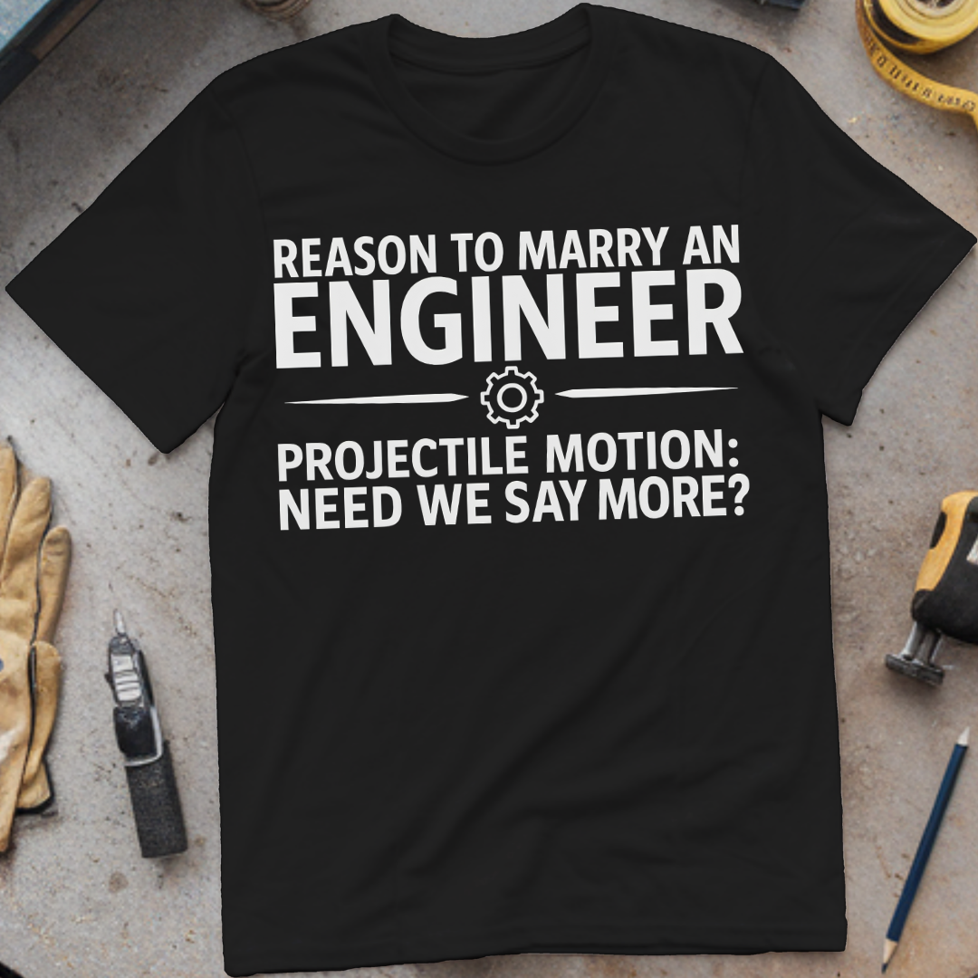 Reason to Marry an Engineer #8 - Projectile Motion Need We Say More