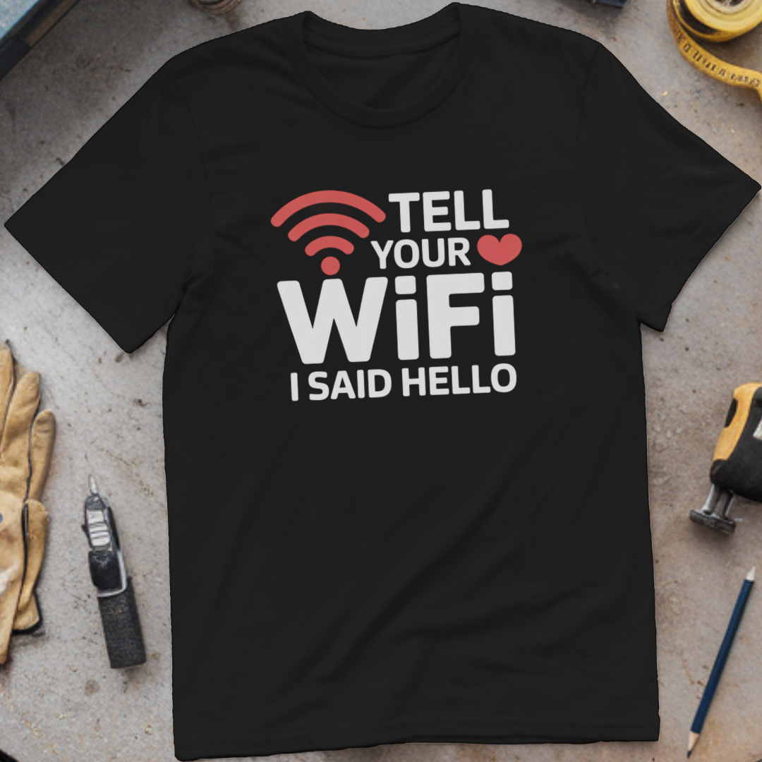 Tell Your WiFi I Said Hello