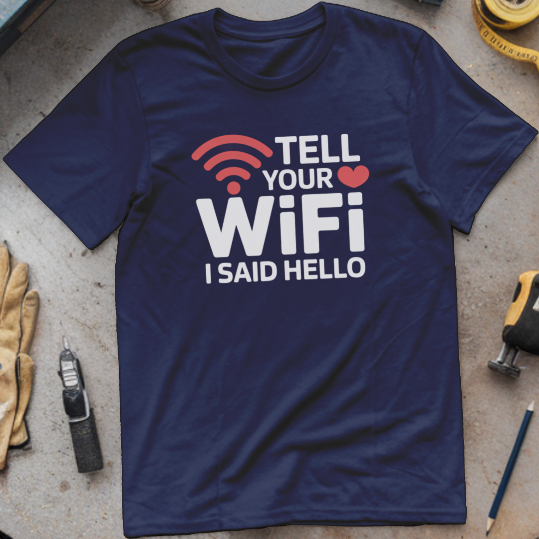 Tell Your WiFi I Said Hello