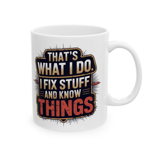 That’s What I Do: I Fix Stuff and Know Things
