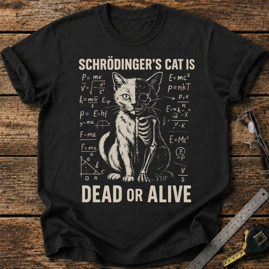 Schrödinger's Cat is Dead or Alive T-shirt