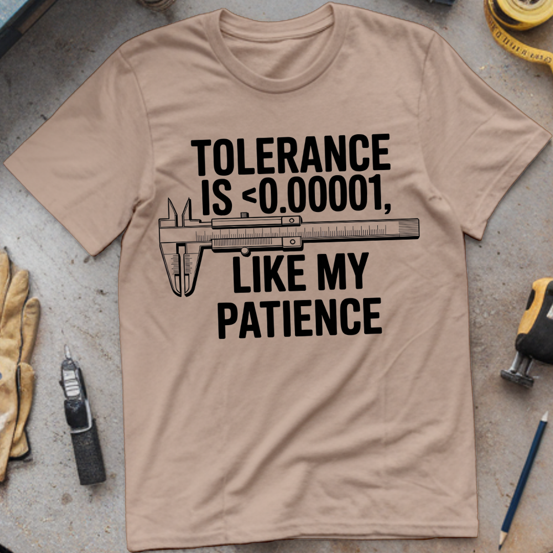 Tolerance is Low Like My Patients