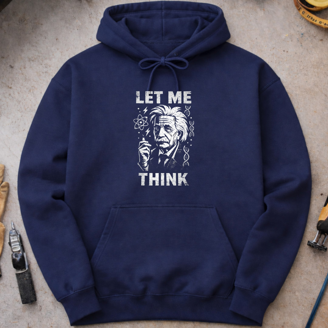 Let me think Hoodie
