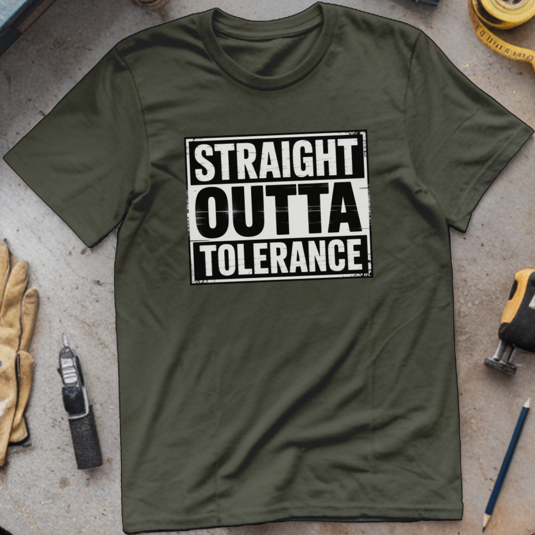 Straight Outta Tolerance