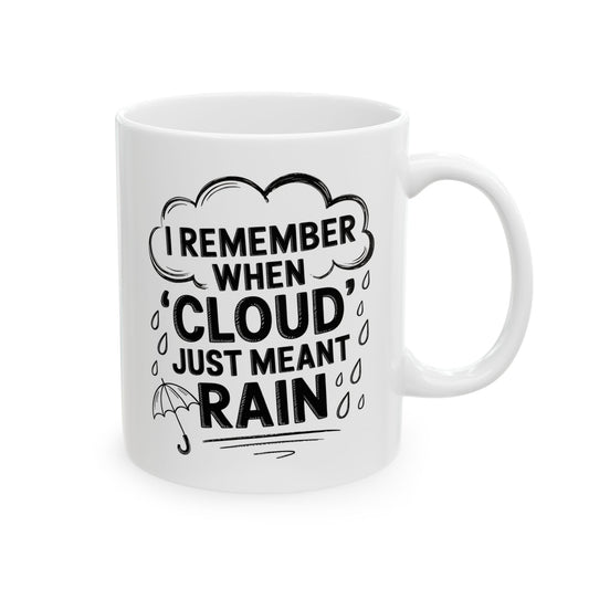I Remember When Cloud Just Meant Rain