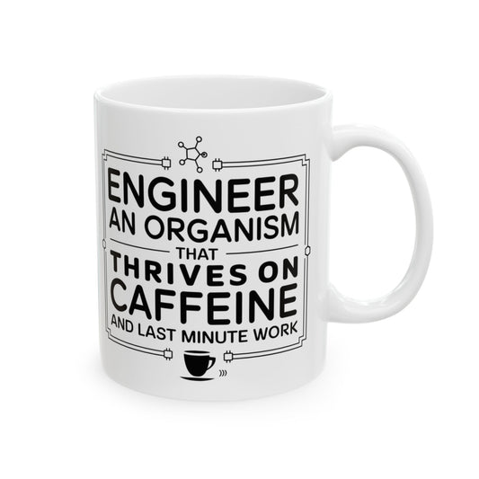 Engineer: An Organism That Thrives on Caffeine and Last-Minute Work
