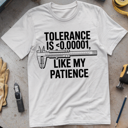 Tolerance is Low Like My Patients