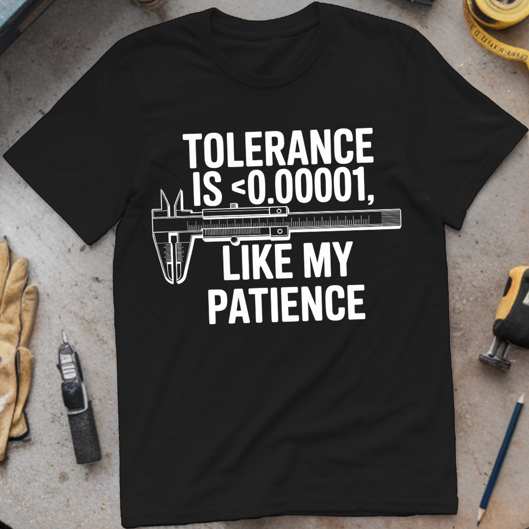Tolerance is Low Like My Patients