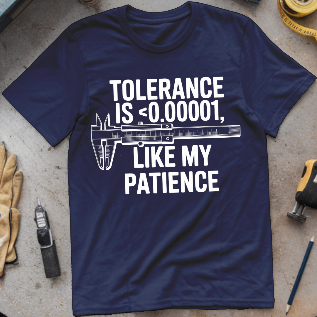 Tolerance is Low Like My Patients