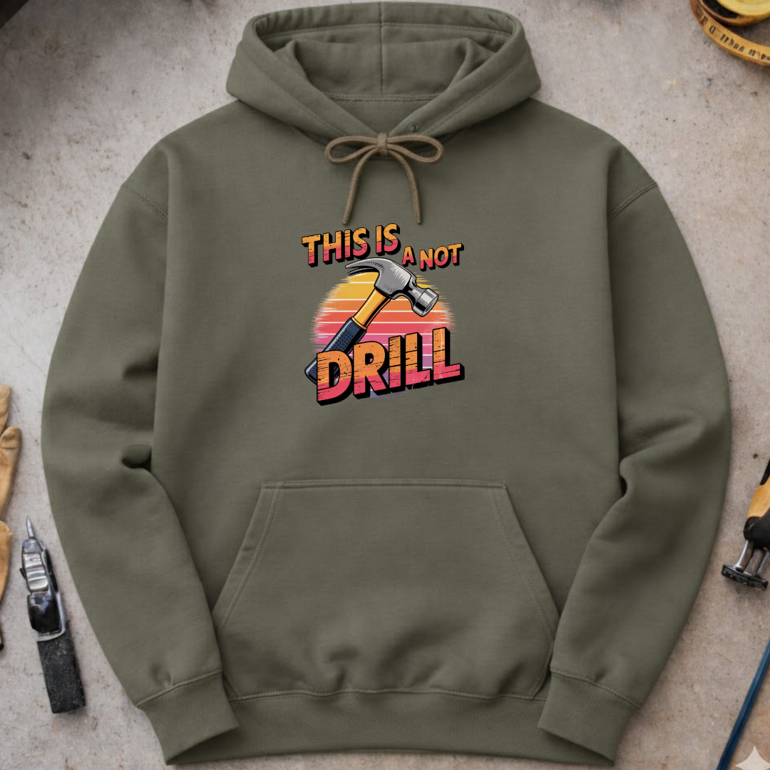 This is not a drill Hoodie