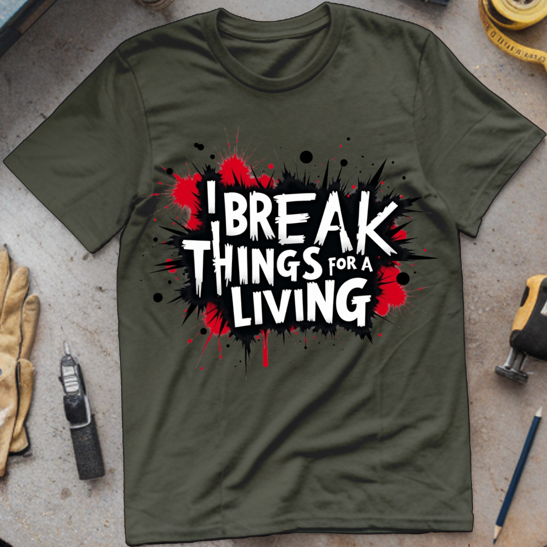 I Break Things for a Living