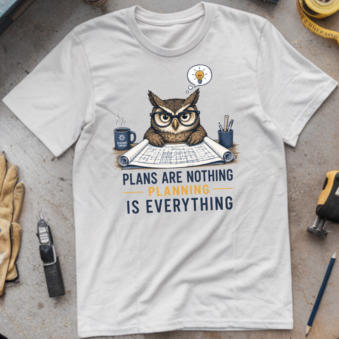 Plans Are Nothing, Planning Is Everything T-shirt