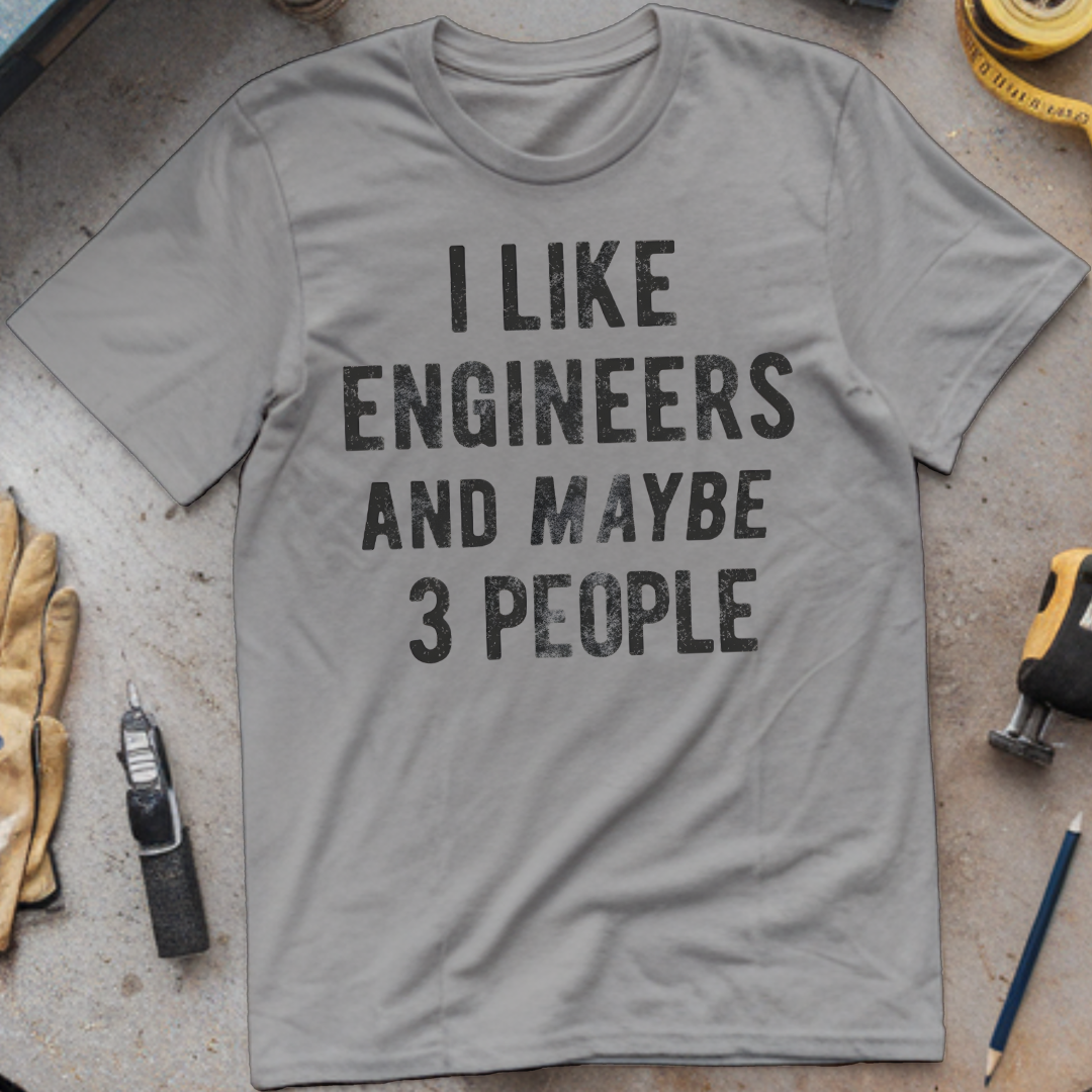 I like engineers