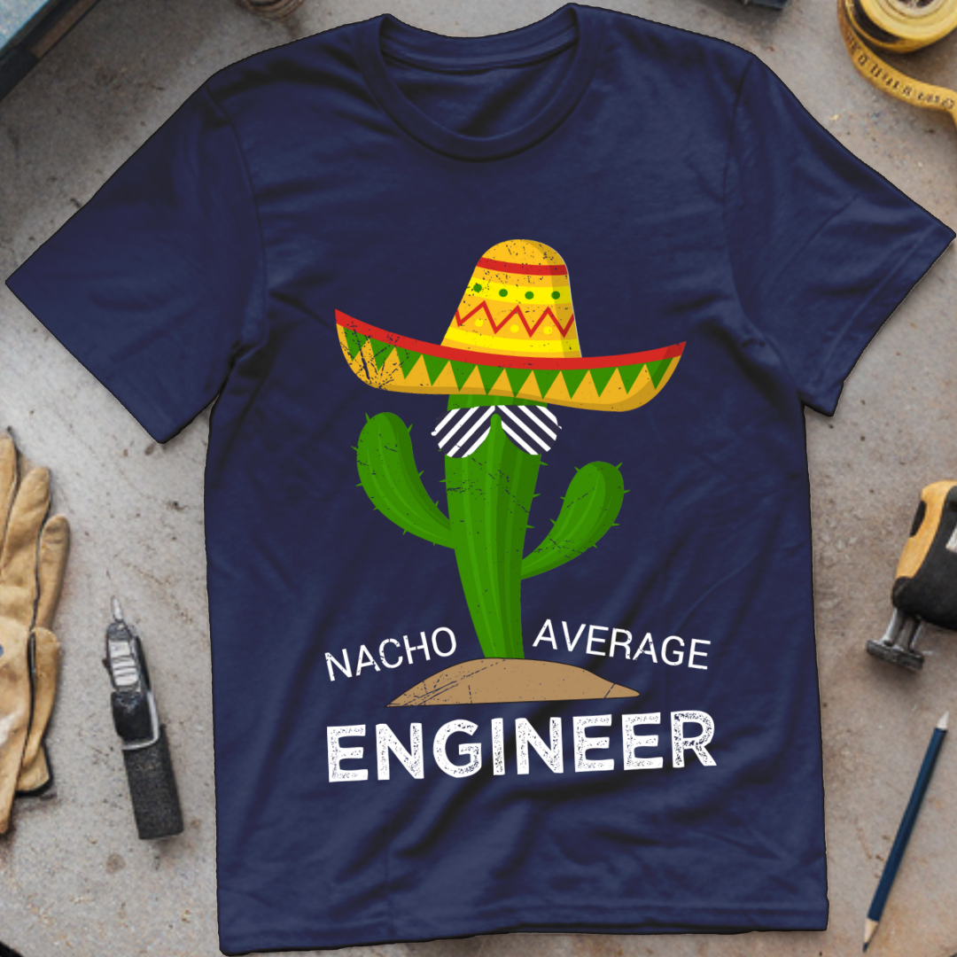 Nacho Average Engineer