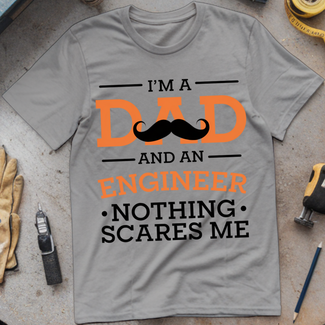 I'm a Dad and an Engineer—Nothing Scares Me