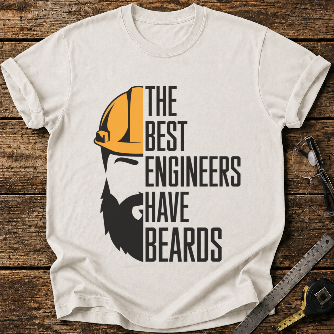 The Best Engineers Have Beards T-shirt
