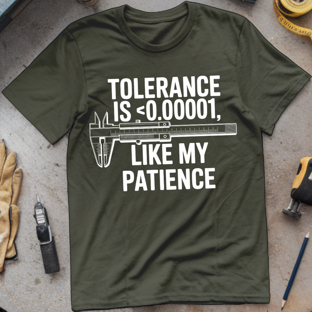 Tolerance is Low Like My Patients