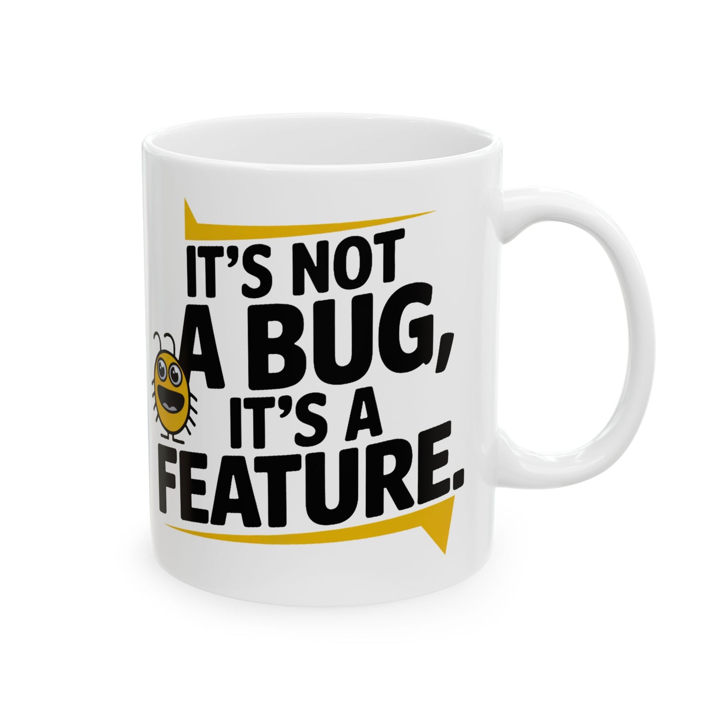 It’s Not a Bug, It’s a Feature