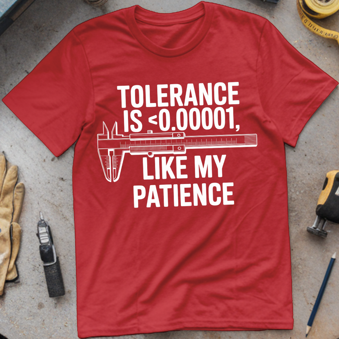 Tolerance is Low Like My Patients