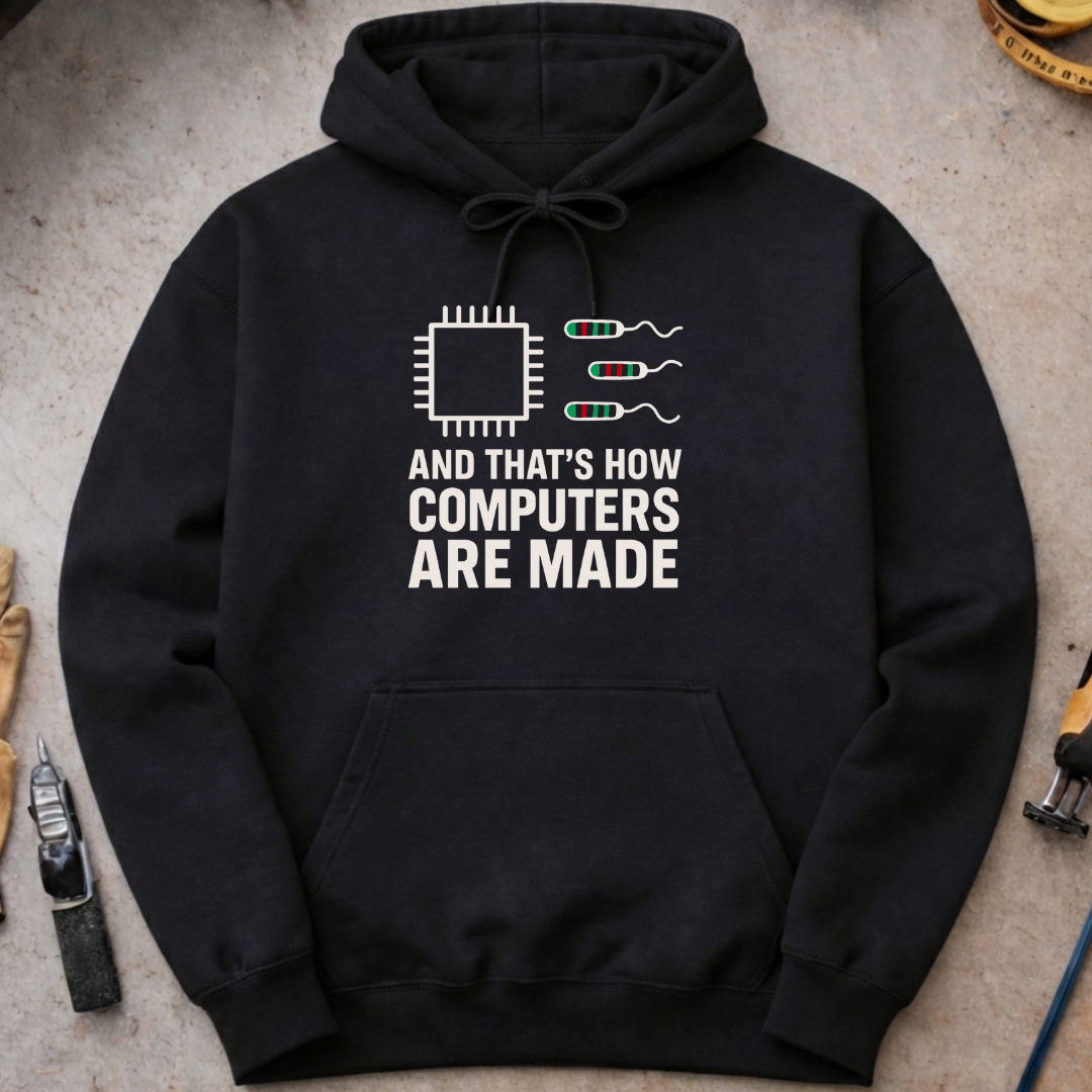 That’s How Computers Are Made Hoodie