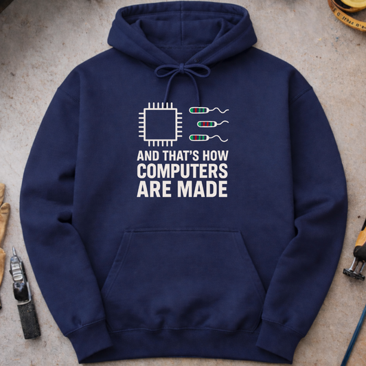 That’s How Computers Are Made Hoodie