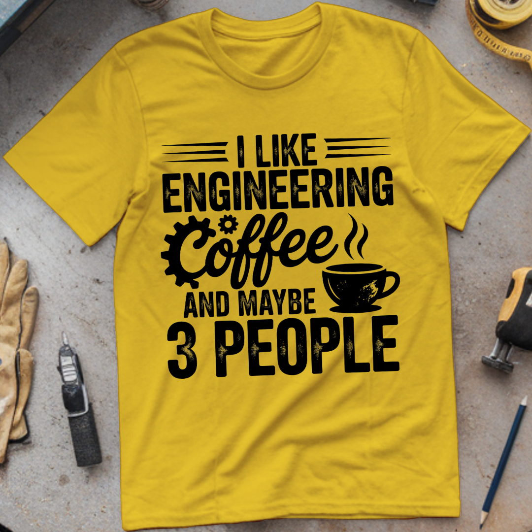 I Like Engineering, Coffee, and Maybe 3 People