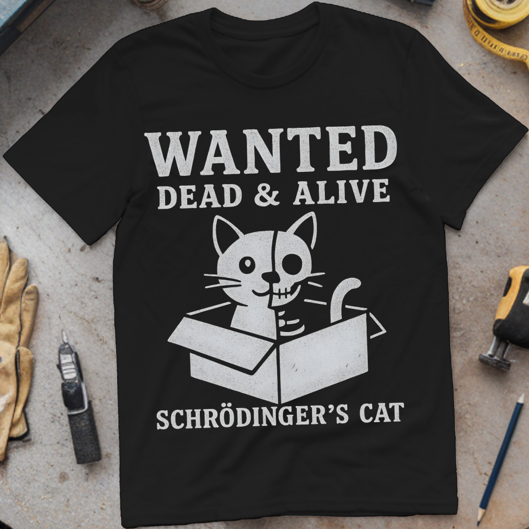 Wanted Dead or Alive (Schrödinger’s Cat Edition)