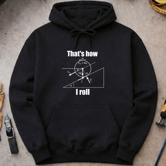 That's How I Roll Hoodie