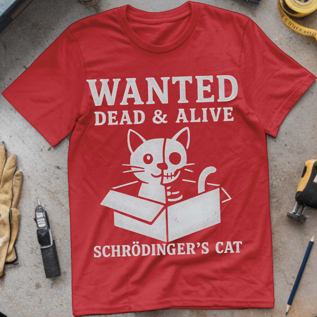 Wanted Dead or Alive (Schrödinger’s Cat Edition)