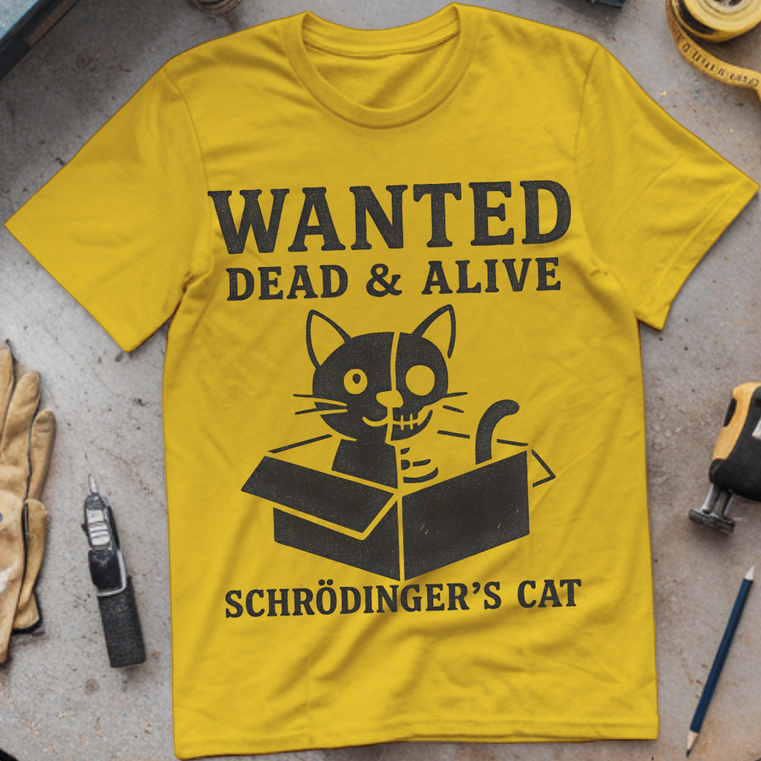 Wanted Dead or Alive (Schrödinger’s Cat Edition)