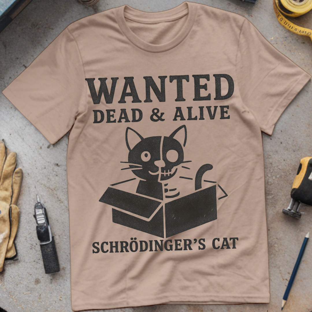 Wanted Dead or Alive (Schrödinger’s Cat Edition)