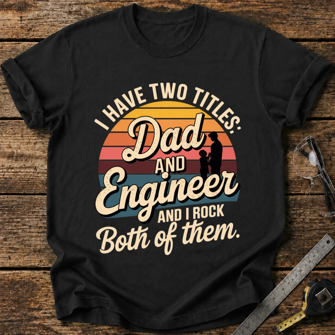 I Have Two Titles T-shirt