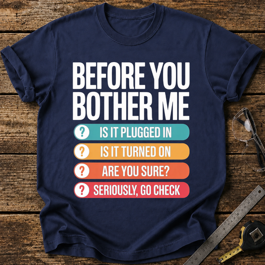 Before You Bother Me T-shirt