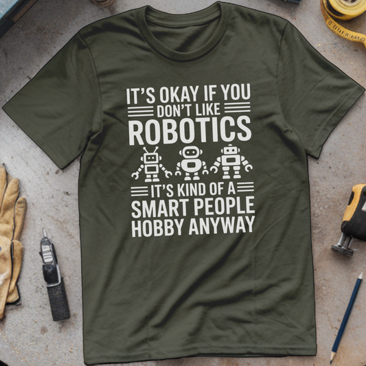 If you don't like robotics