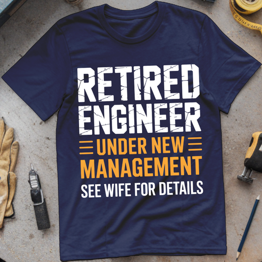 Retired Engineer – Under New Management (See Wife for Details)