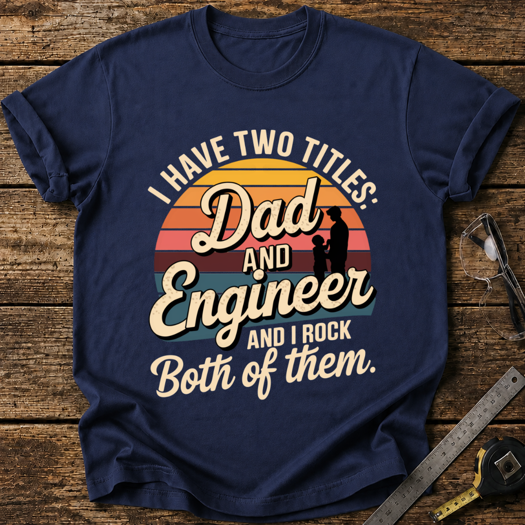 I Have Two Titles T-shirt