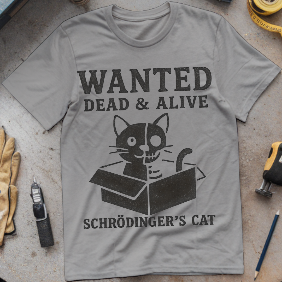 Wanted Dead or Alive (Schrödinger’s Cat Edition)