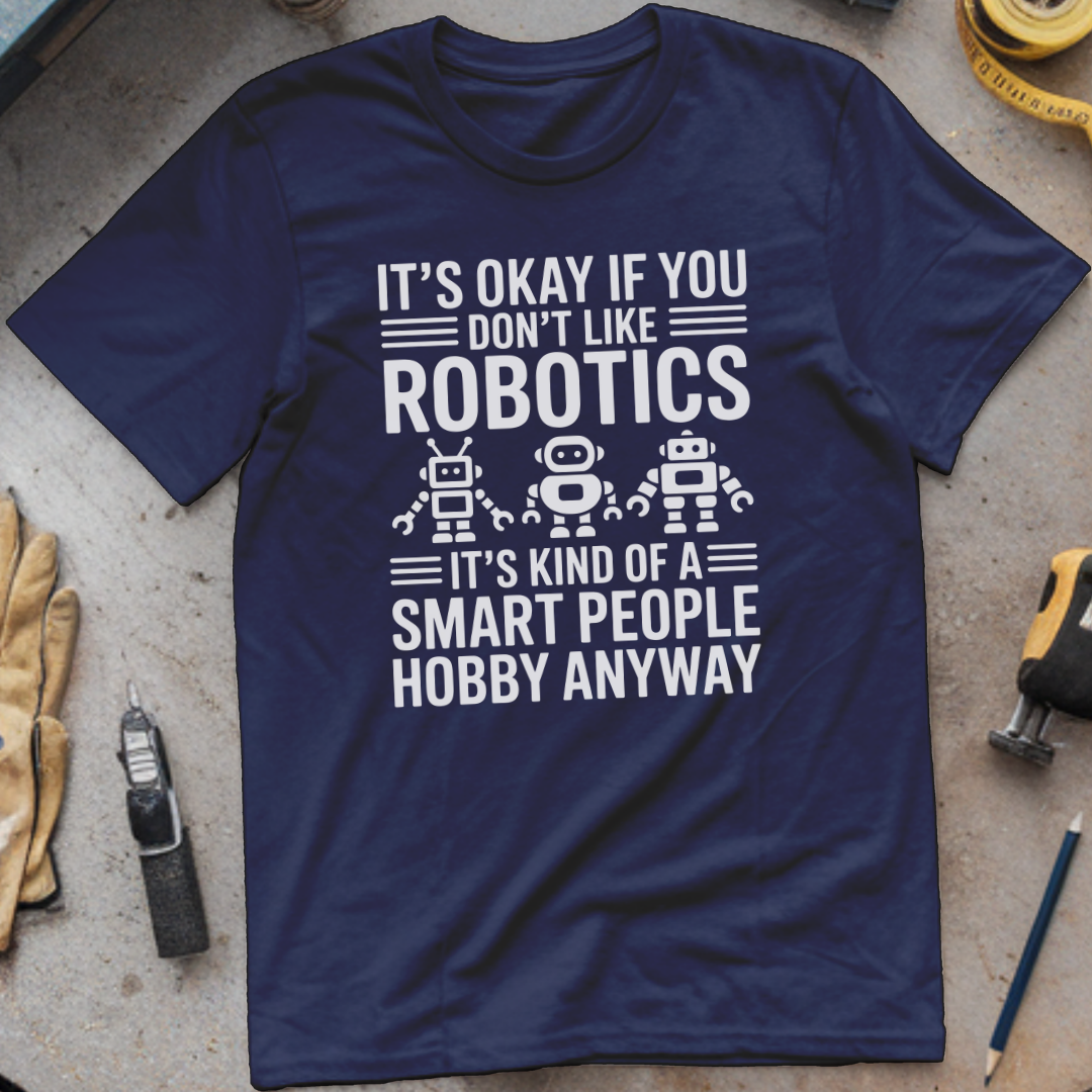 If you don't like robotics