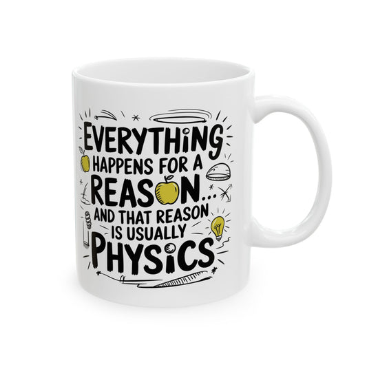 Everything Happens for a Reason, and That Reason Is Usually Physics