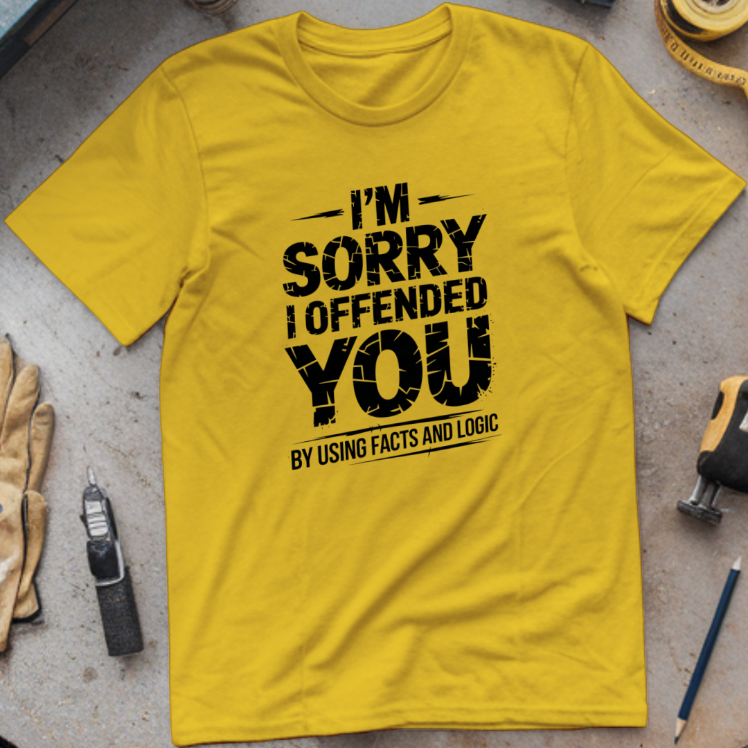 I'm Sorry I Offended You by Using Facts and Logic