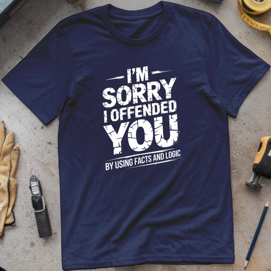 I'm Sorry I Offended You by Using Facts and Logic