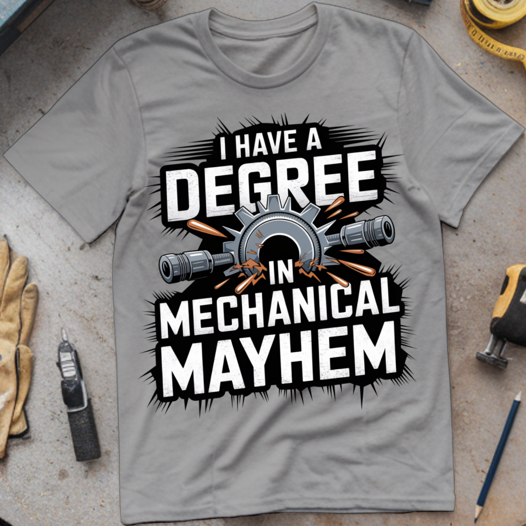 I Have a Degree in Mechanical Mayhem