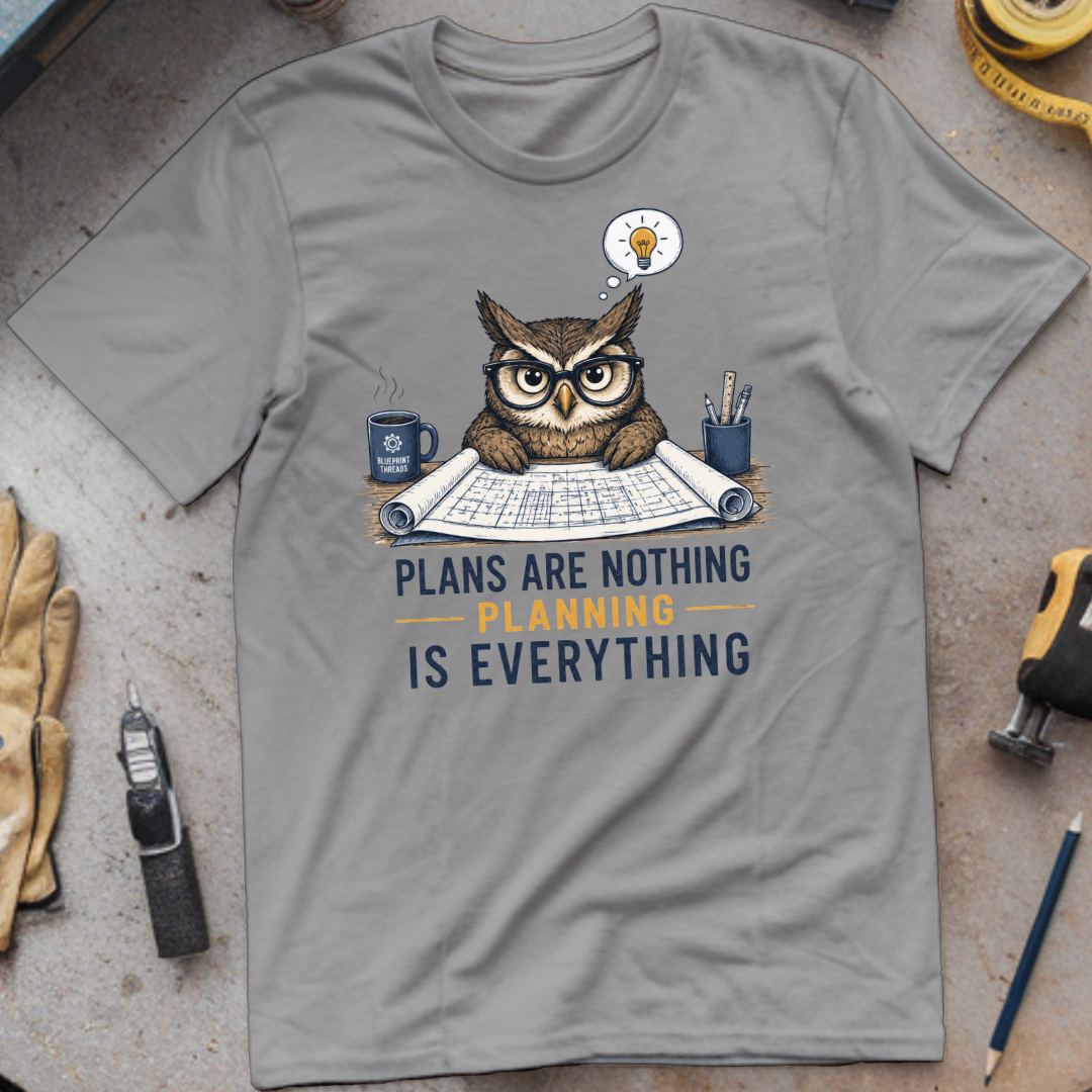 Plans Are Nothing, Planning Is Everything T-shirt