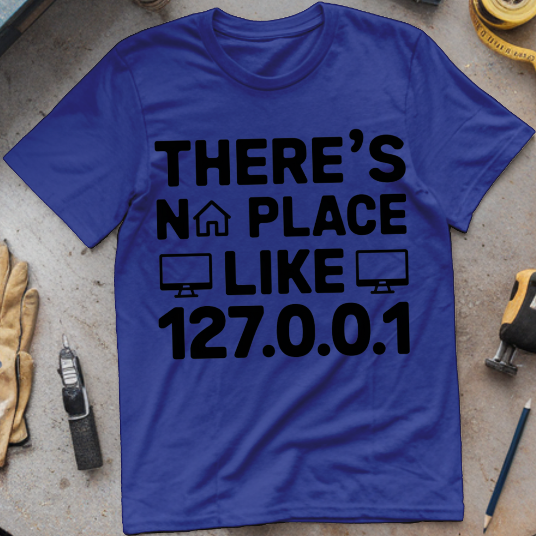 There's No Place Like 127.0.0.1
