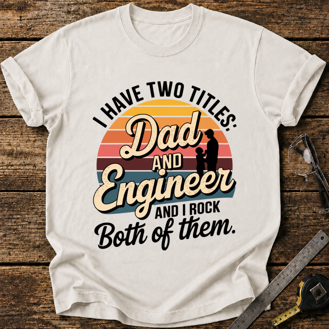 I Have Two Titles T-shirt