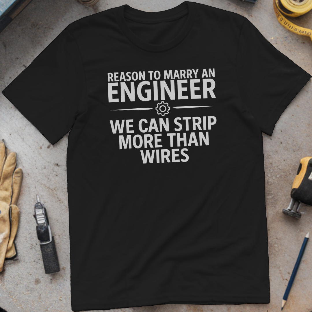 Reason to Marry an Engineer #5