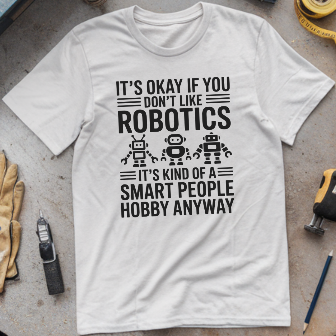 If you don't like robotics
