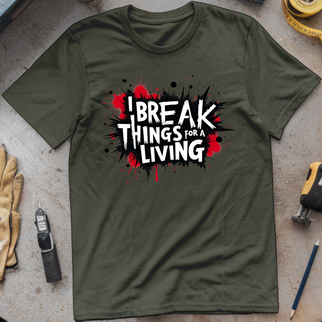 I Break Things for a Living